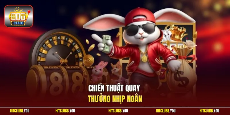 Chiến thuật quay thưởng nhịp ngắn